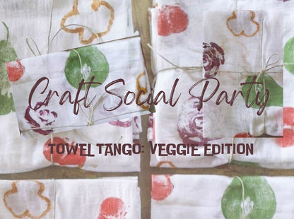 Craft Social Party-Towel Tango: Fruit and Veggies Apr 9
