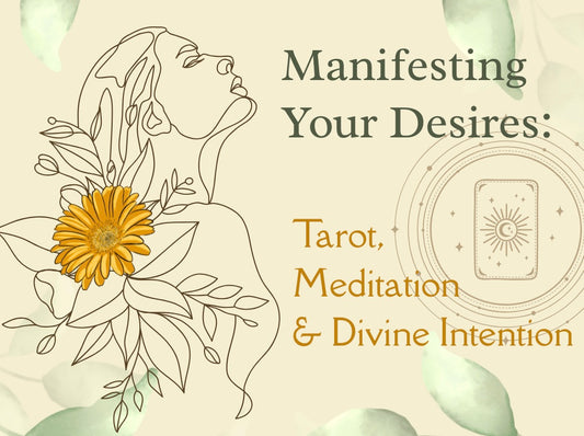 Manifesting Your Desires: Tarot, Meditation & Divine Intention-Feb 28